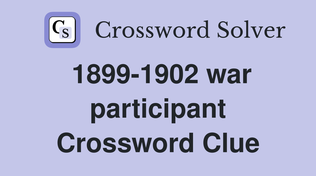 1899-1902 war participant Crossword Clue