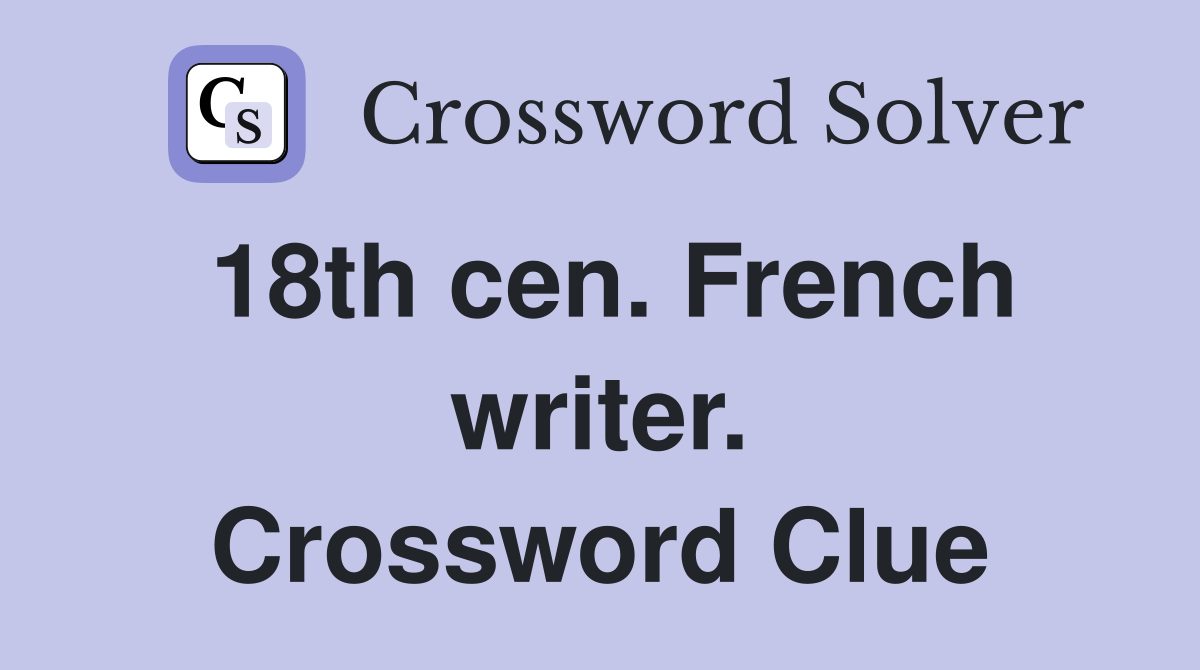 18th cen. French writer. Crossword Clue