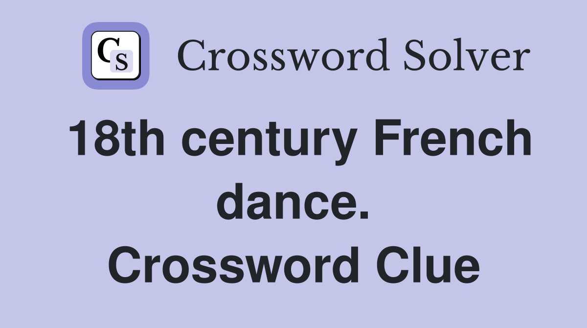 18th century French dance. Crossword Clue