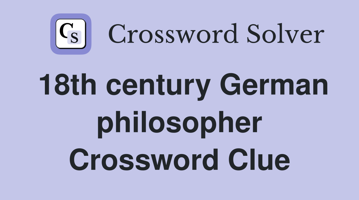 18th century German philosopher Crossword Clue