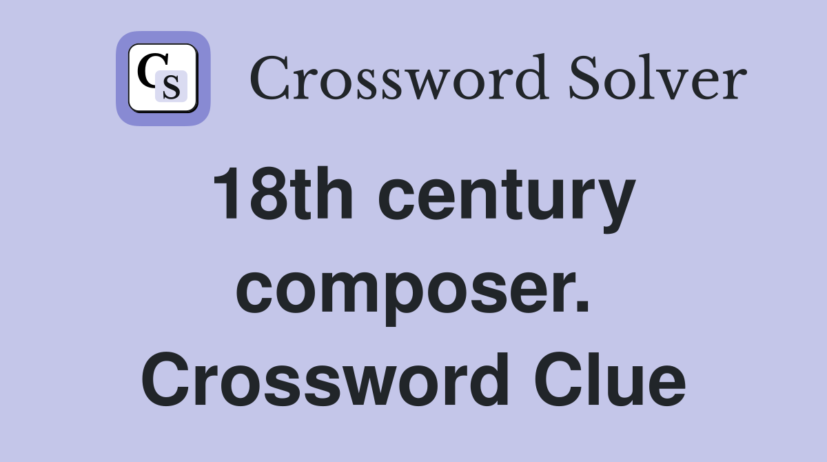 18th century composer. Crossword Clue