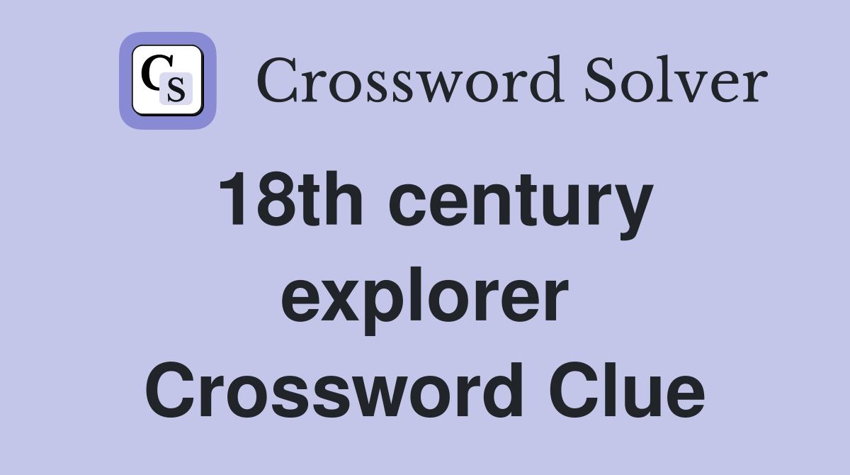 18th century explorer Crossword Clue