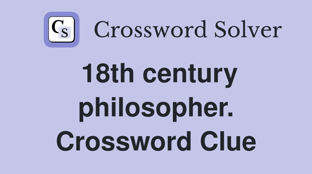 18th century philosopher. Crossword Clue