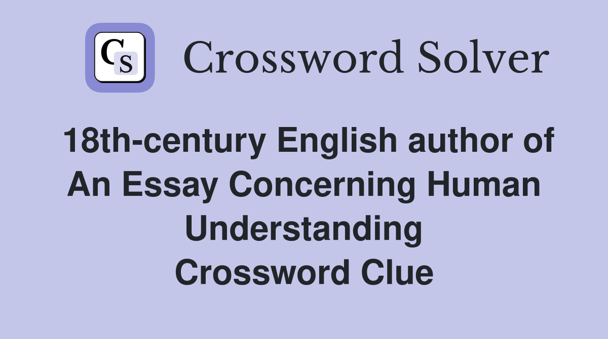 18th-century English author of An Essay Concerning Human Understanding Crossword Clue