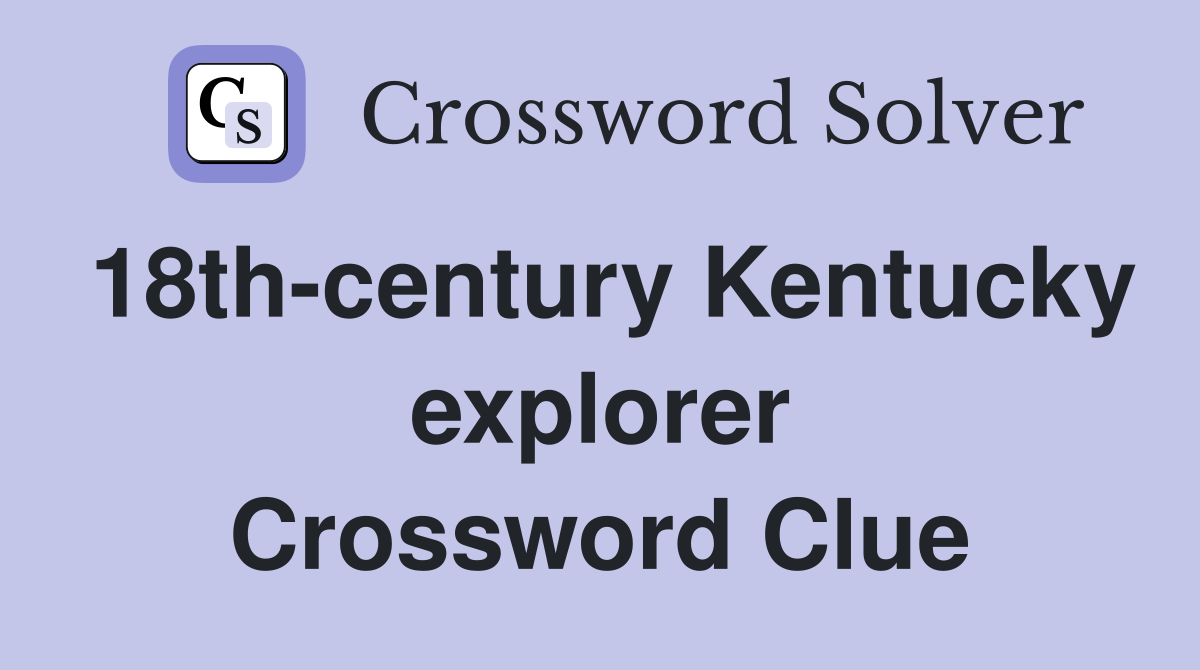 18th-century Kentucky explorer Crossword Clue