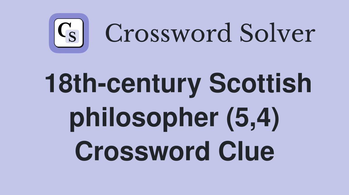 18th-century Scottish philosopher (5,4) Crossword Clue
