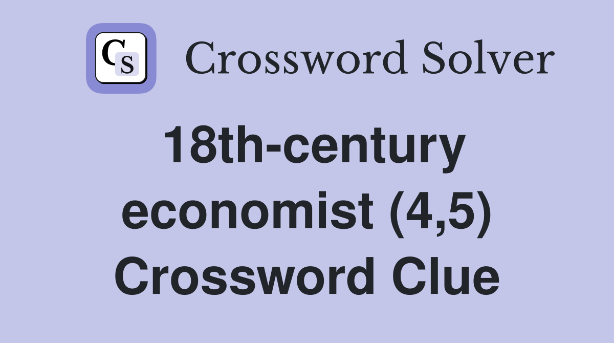 18th-century economist (4,5) Crossword Clue