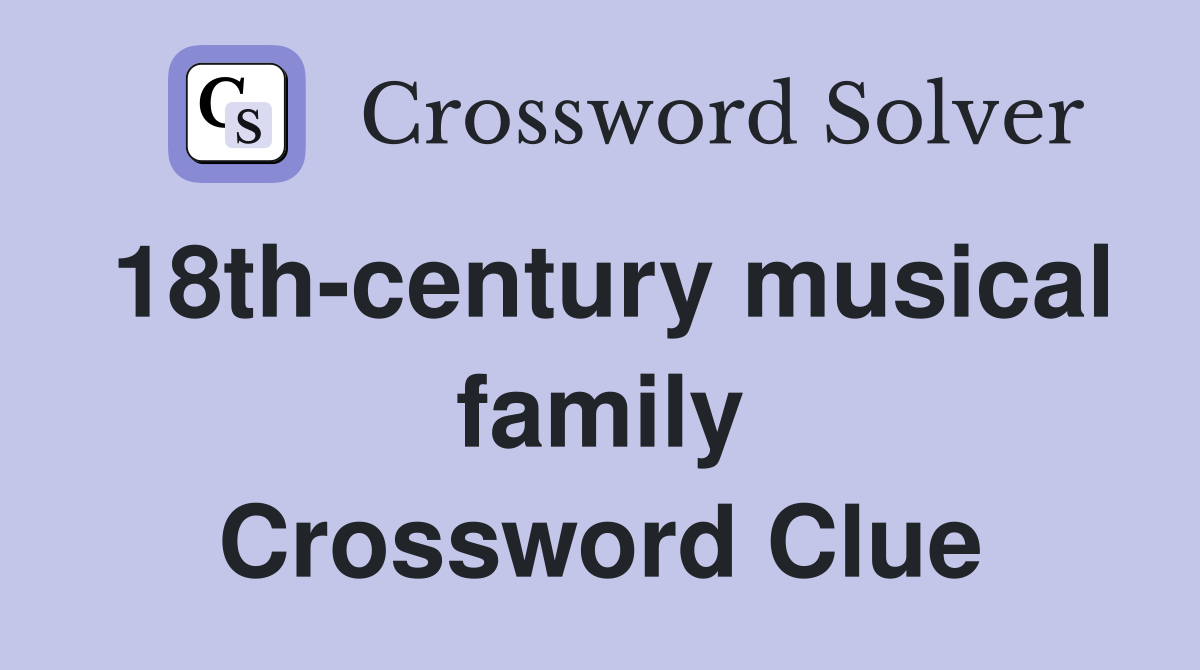18th-century musical family Crossword Clue