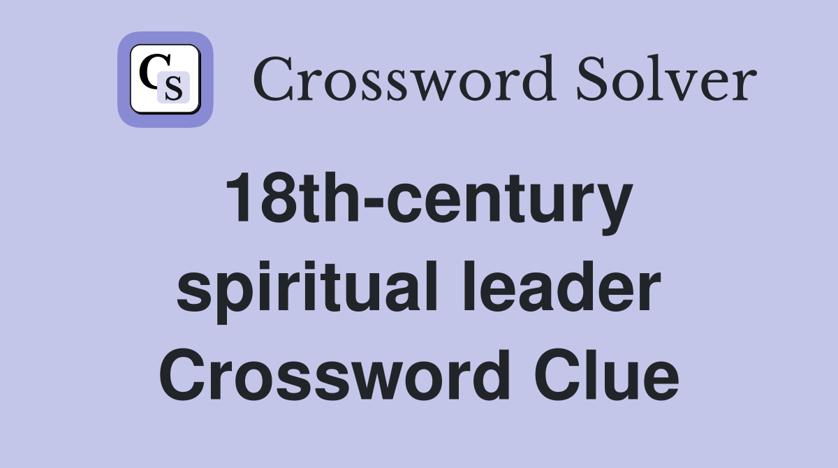 18th-century spiritual leader Crossword Clue