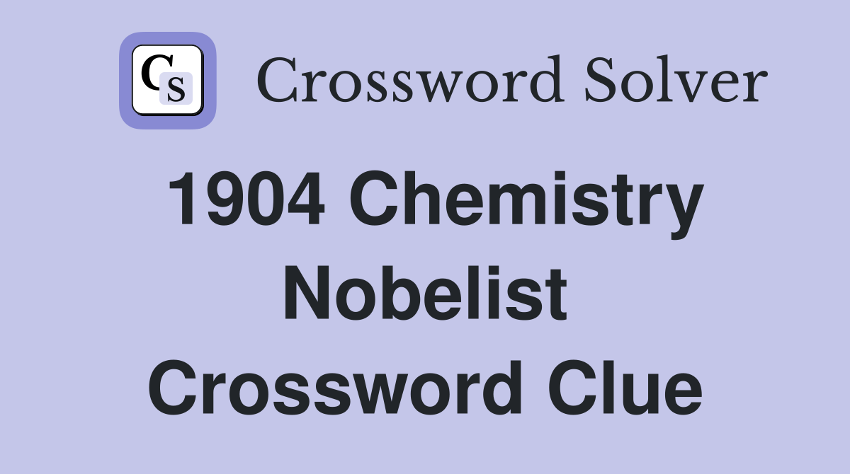 1904 Chemistry Nobelist Crossword Clue