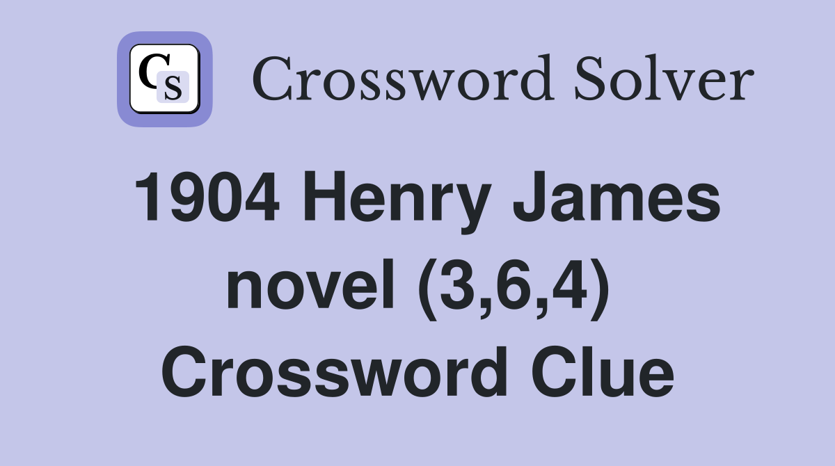 1904 Henry James novel (3,6,4) Crossword Clue