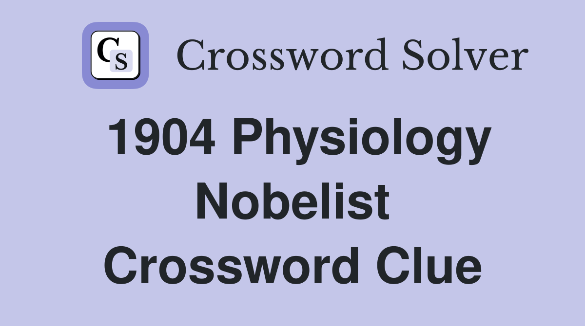 1904 Physiology Nobelist Crossword Clue