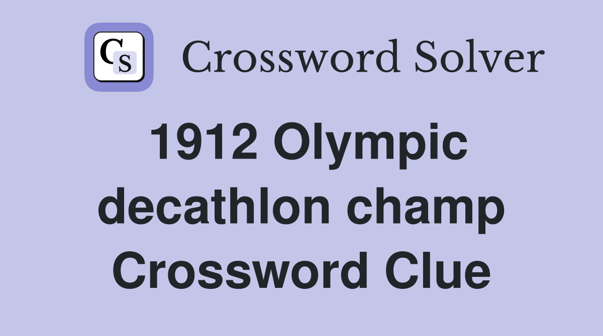 1912 Olympic decathlon champ Crossword Clue