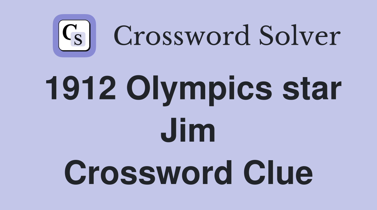 1912 Olympics star Jim Crossword Clue