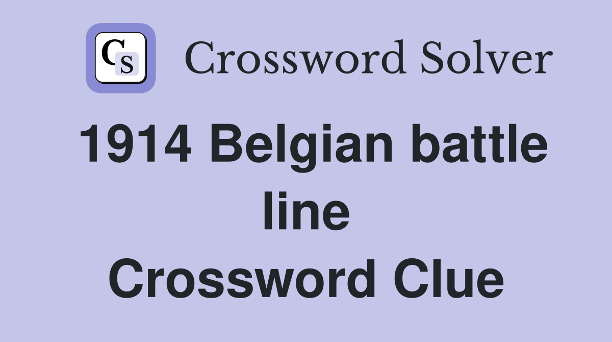 1914 Belgian battle line Crossword Clue