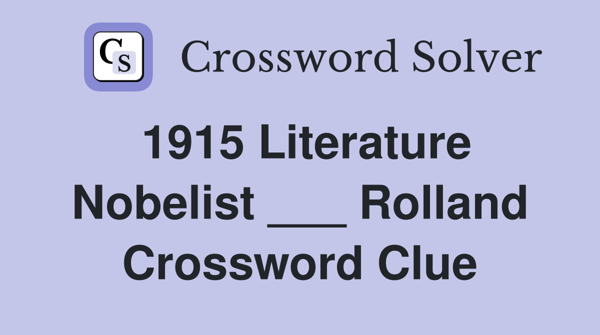 1915 Literature Nobelist ___ Rolland Crossword Clue