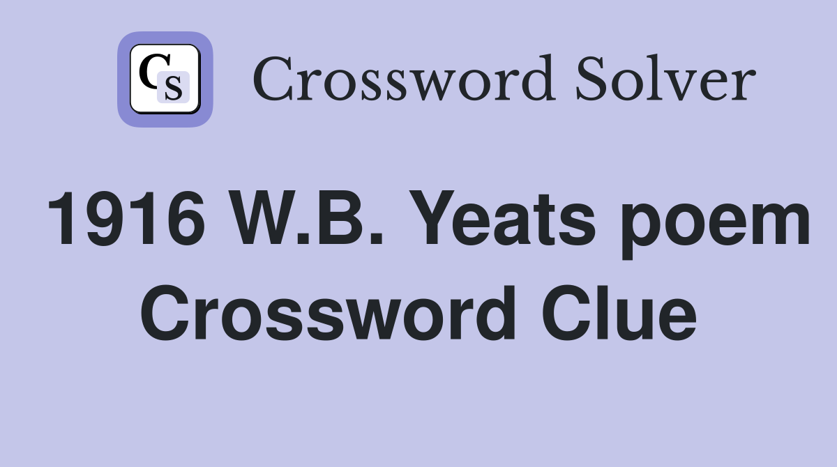 1916 W.B. Yeats poem Crossword Clue