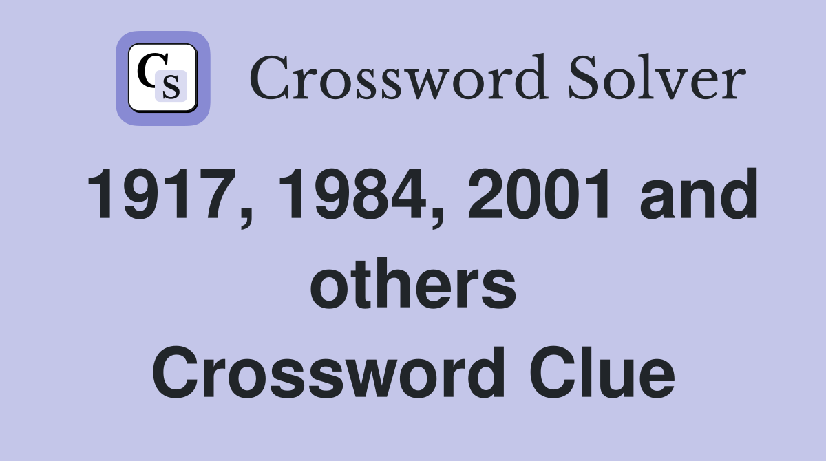 1917, 1984, 2001 and others Crossword Clue