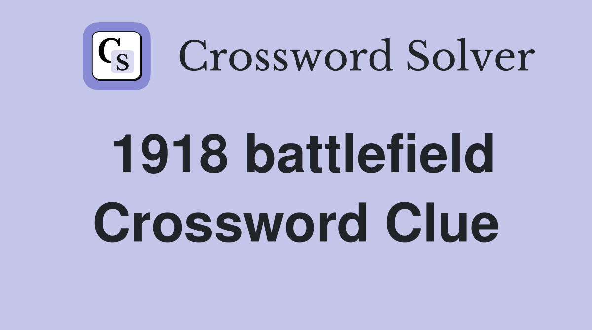 1918 battlefield Crossword Clue