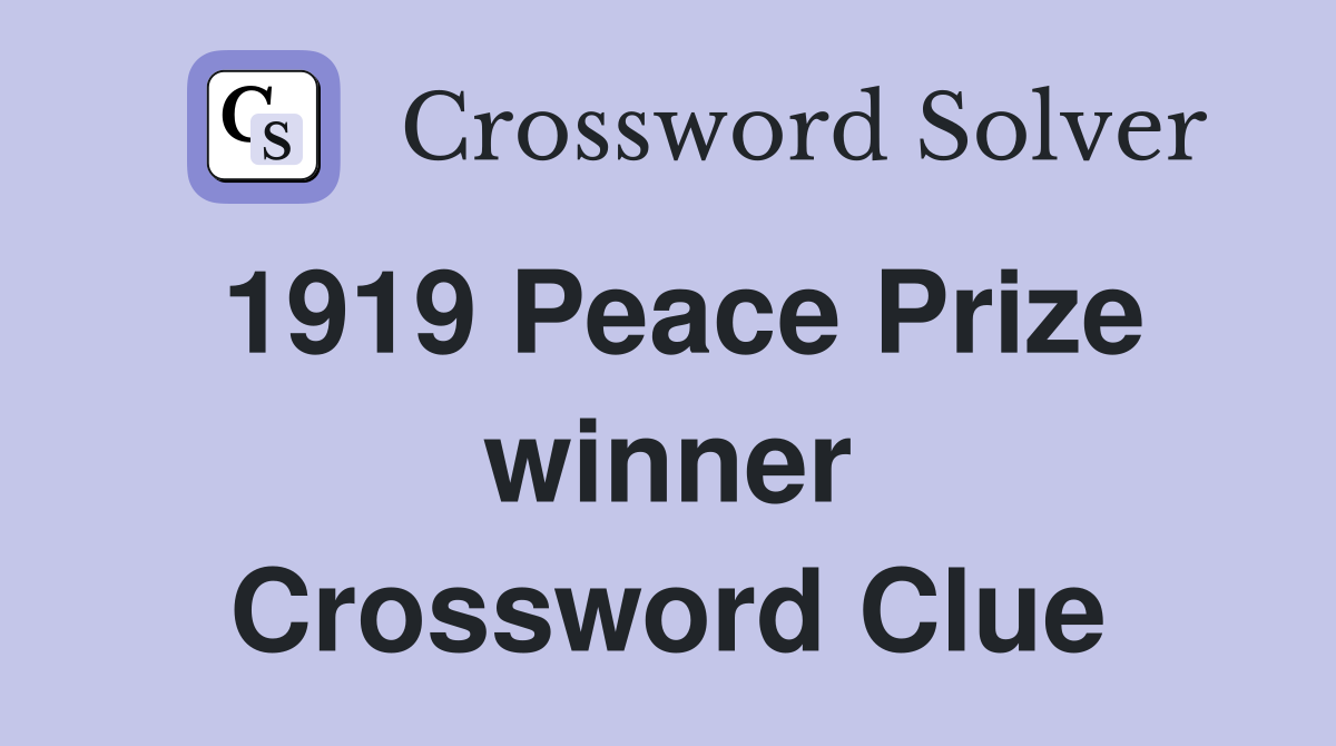 1919 Peace Prize winner Crossword Clue