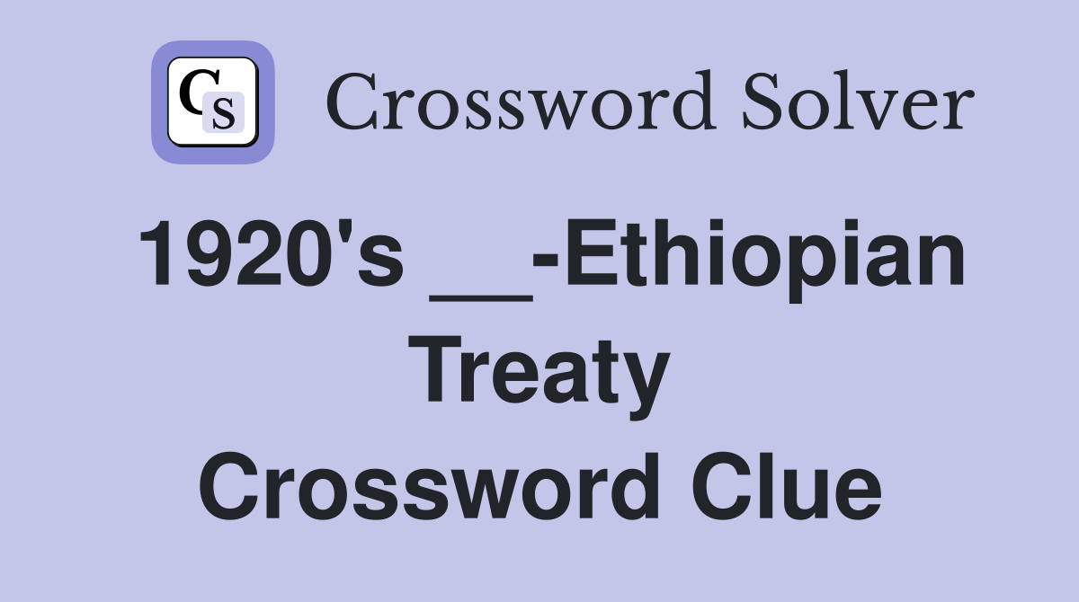 1920's __-Ethiopian Treaty Crossword Clue