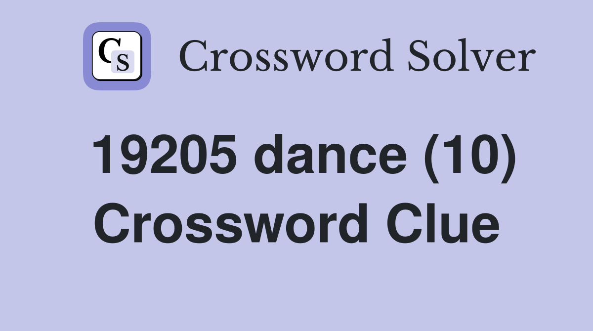 19205 dance (10) Crossword Clue