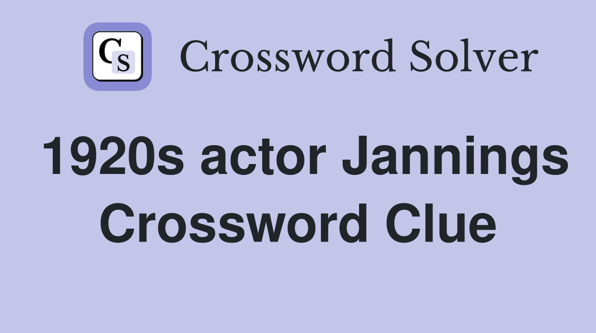 1920s actor Jannings Crossword Clue