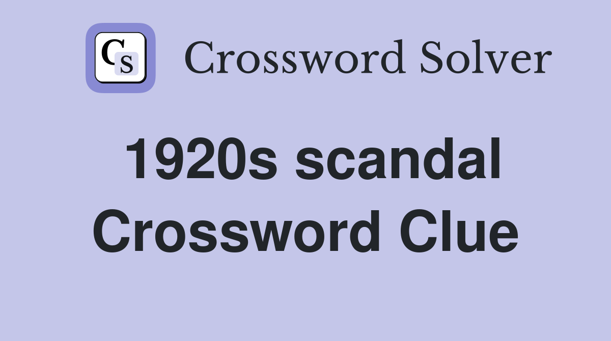 1920s scandal Crossword Clue