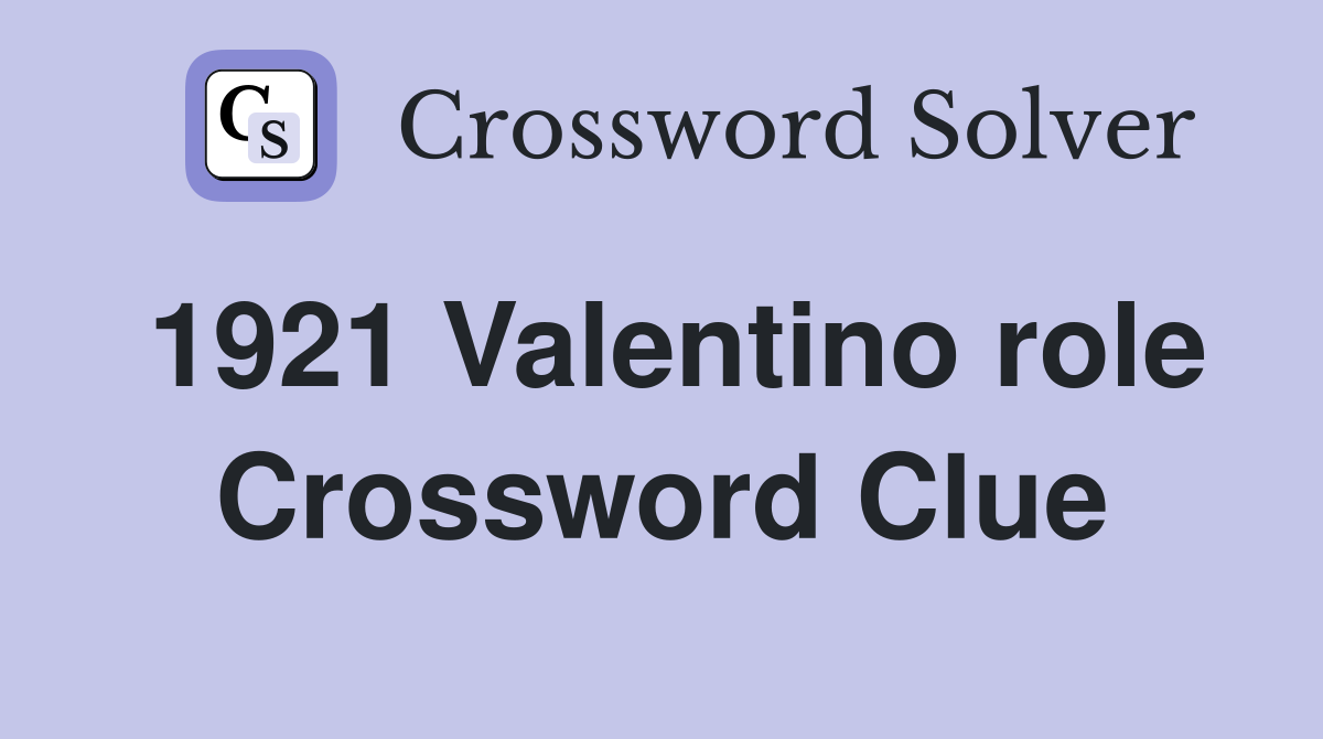 1921 Valentino role Crossword Clue