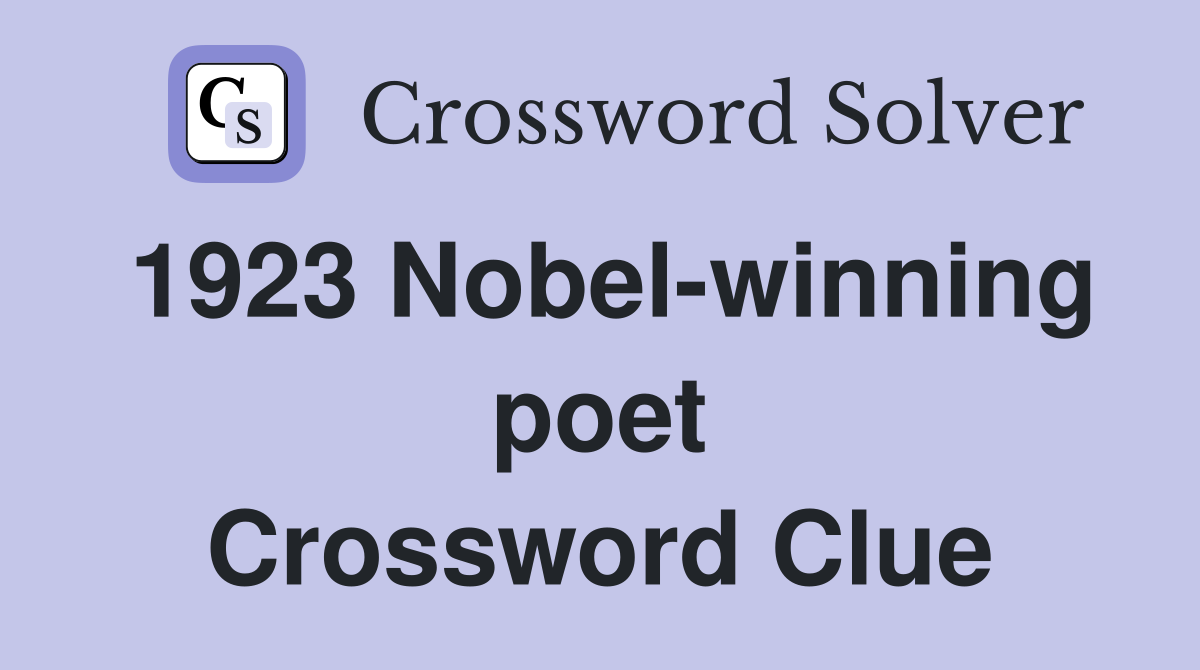 1923 Nobel-winning poet Crossword Clue