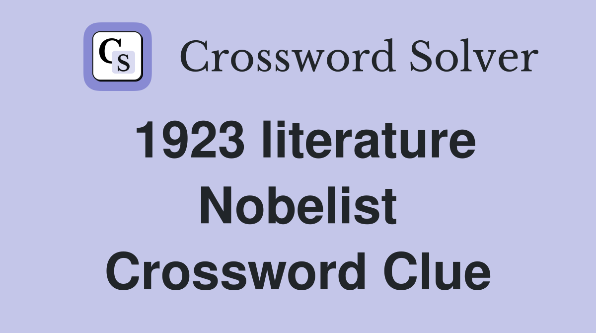 1923 literature Nobelist Crossword Clue