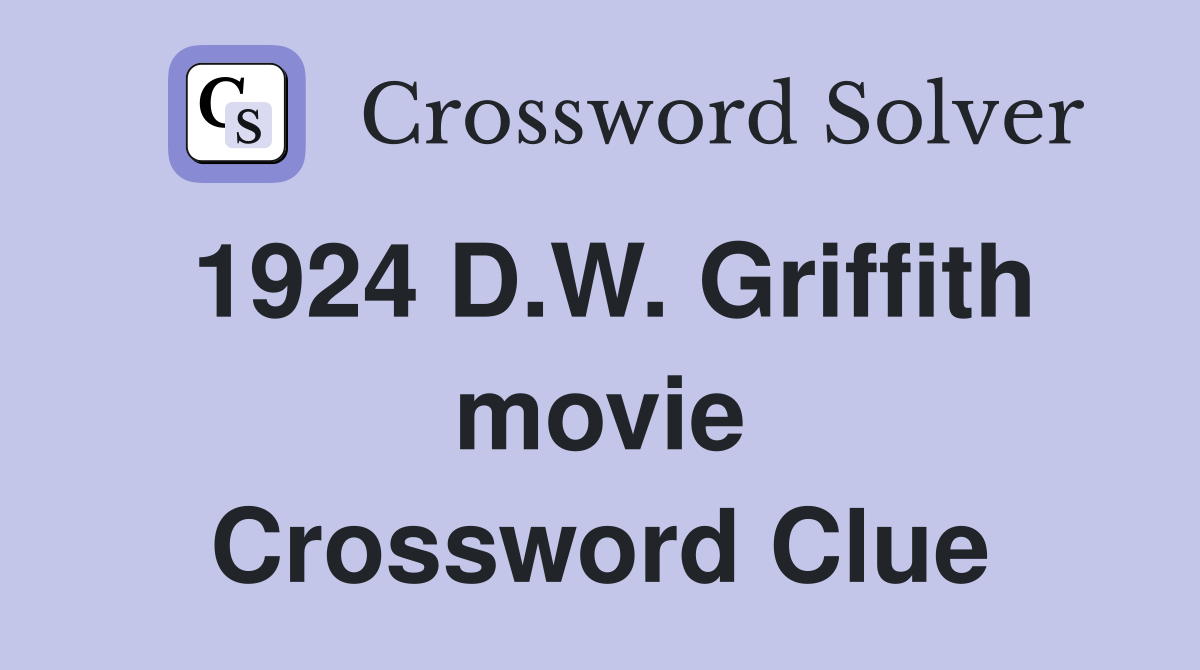 1924 D.W. Griffith movie Crossword Clue