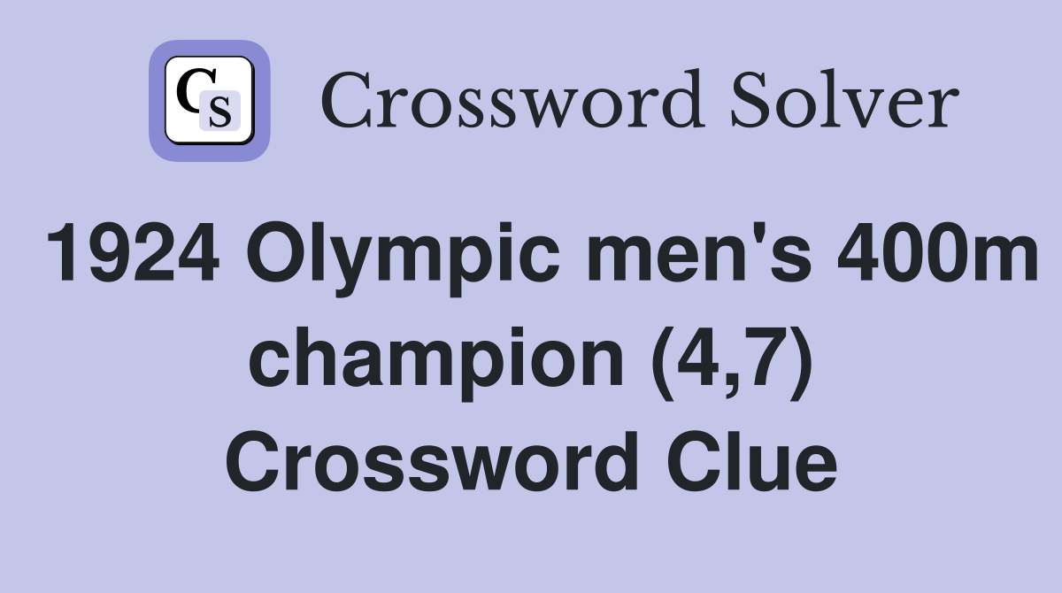 1924 Olympic men's 400m champion (4,7) Crossword Clue