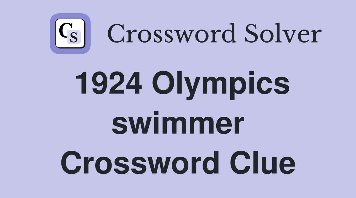 1924 Olympics swimmer Crossword Clue