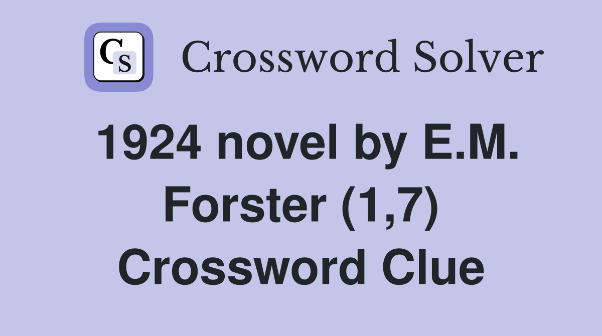 1924 novel by E.M. Forster (1,7) Crossword Clue