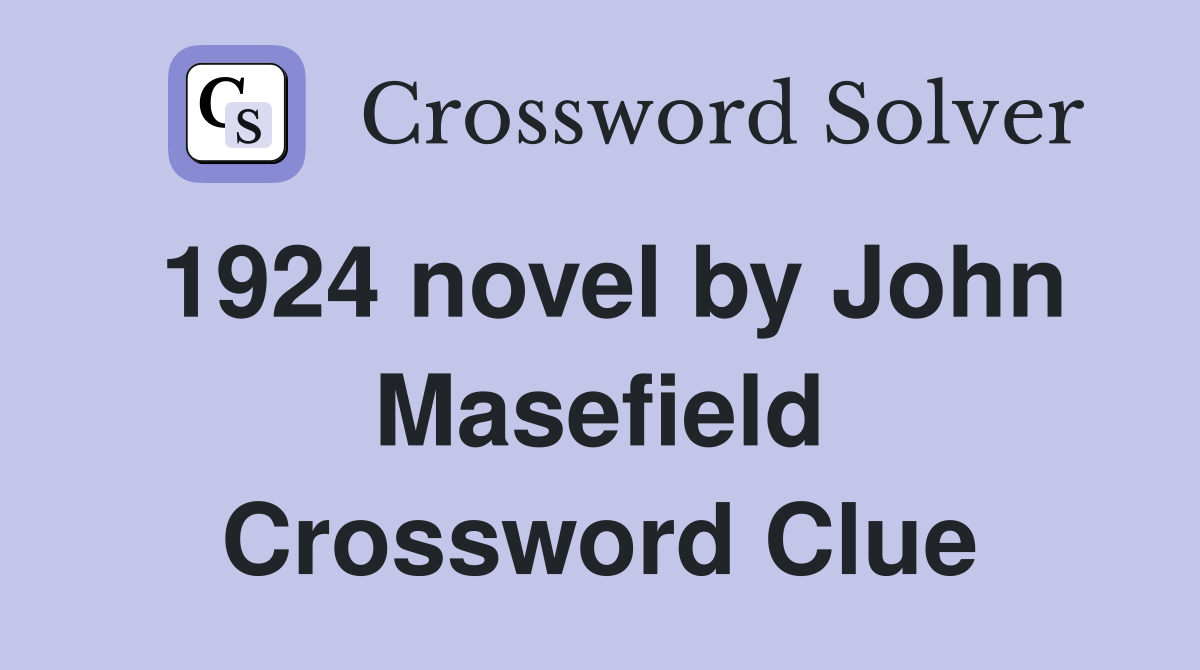 1924 novel by John Masefield Crossword Clue