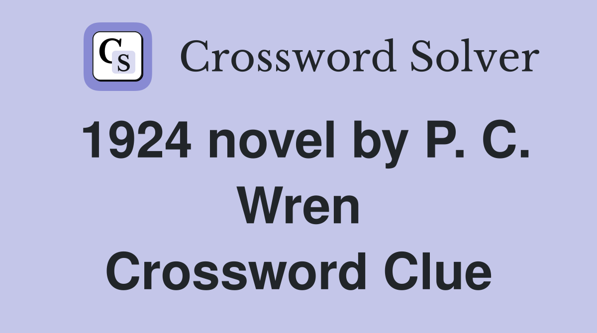 1924 novel by P. C. Wren Crossword Clue