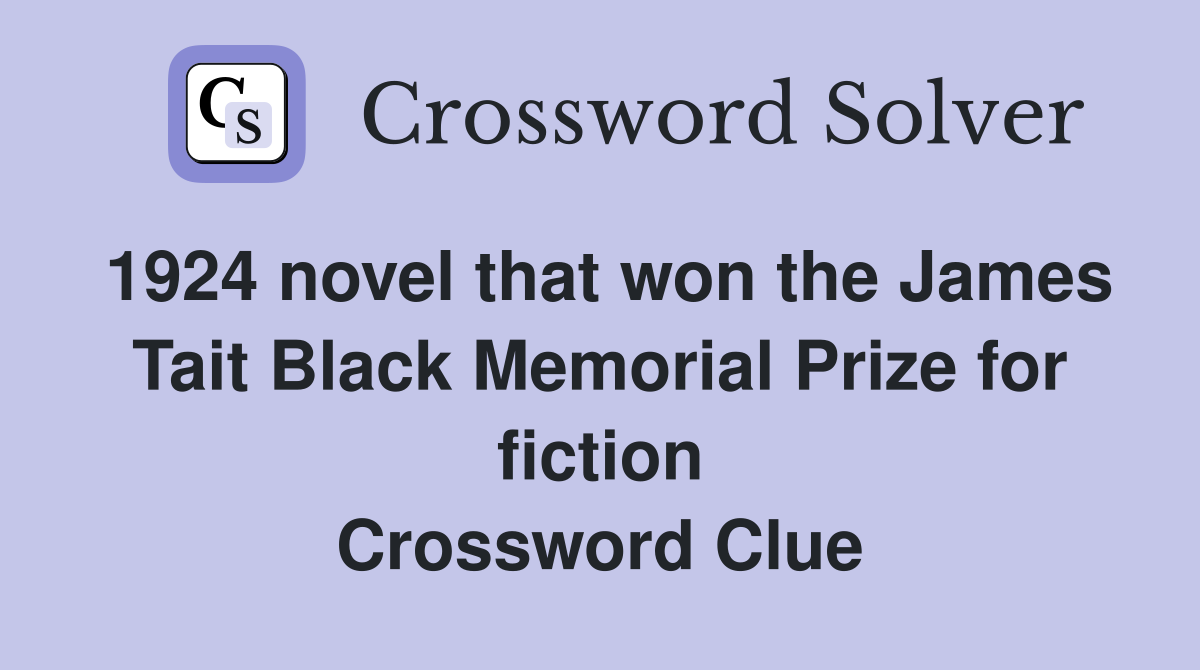 1924 novel that won the James Tait Black Memorial Prize for fiction Crossword Clue