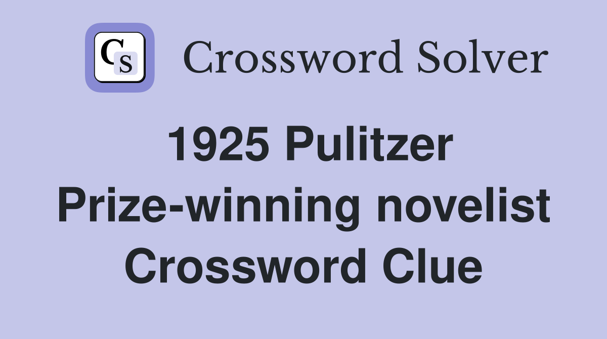 1925 Pulitzer Prize-winning novelist Crossword Clue