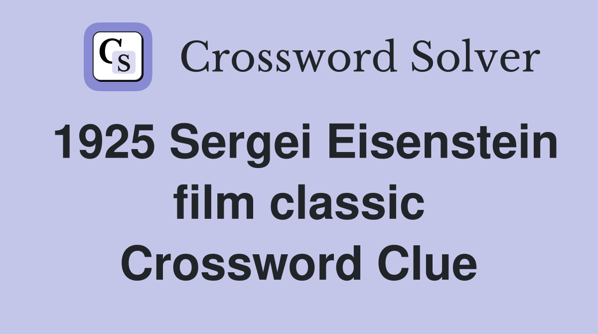 1925 Sergei Eisenstein film classic Crossword Clue