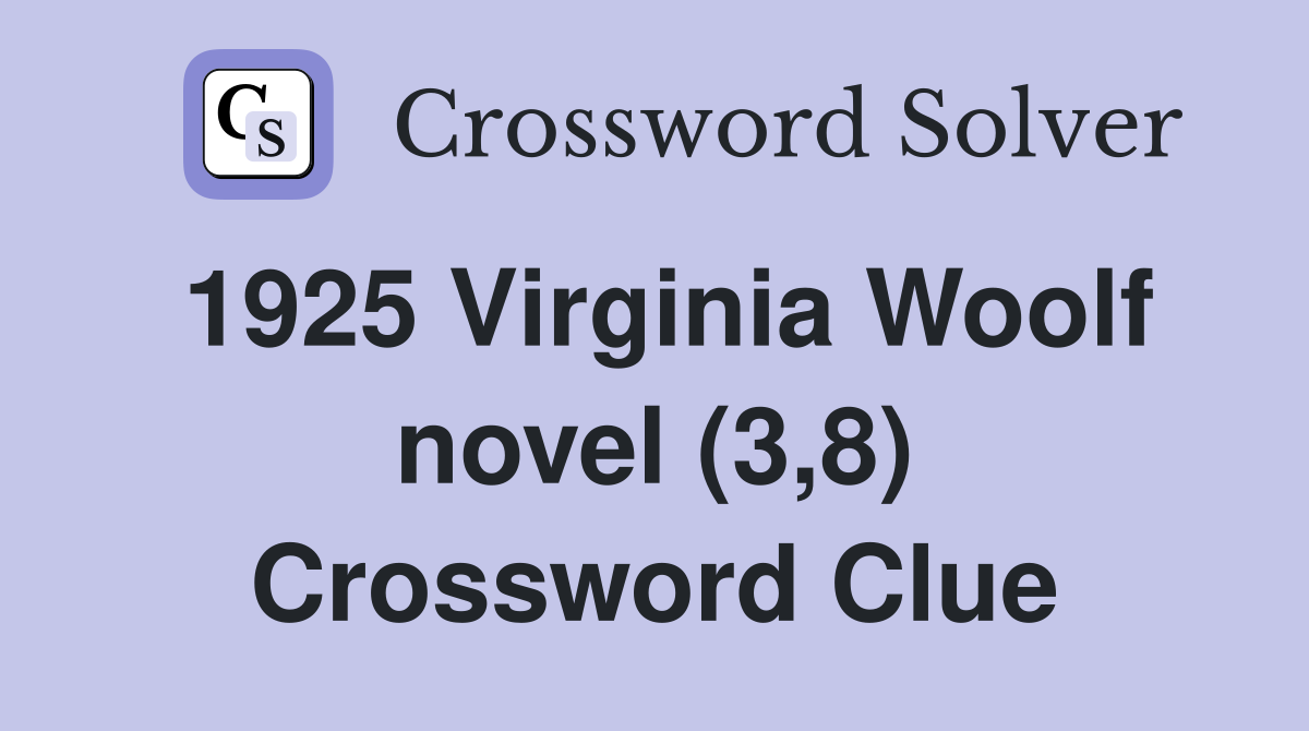 1925 Virginia Woolf novel (3,8) Crossword Clue