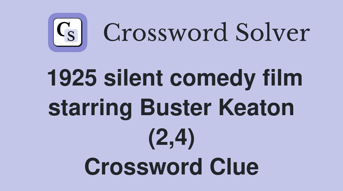 1925 silent comedy film starring Buster Keaton (2,4) Crossword Clue