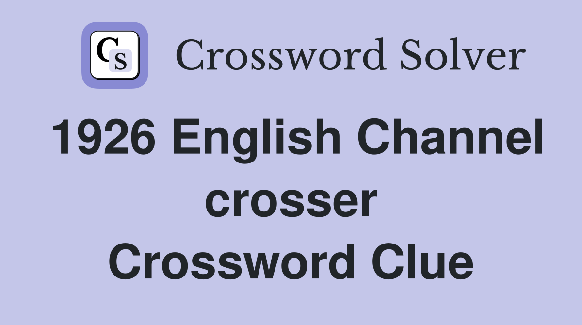 1926 English Channel crosser Crossword Clue