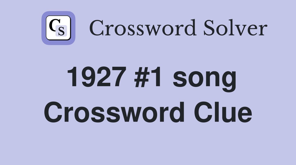 1927 #1 song Crossword Clue