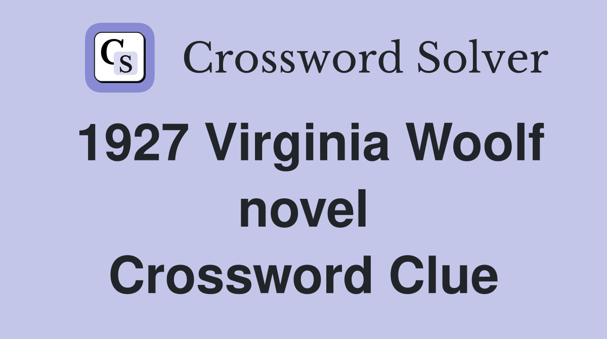 1927 Virginia Woolf novel Crossword Clue