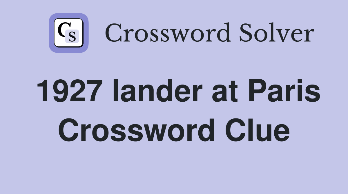 1927 lander at Paris Crossword Clue
