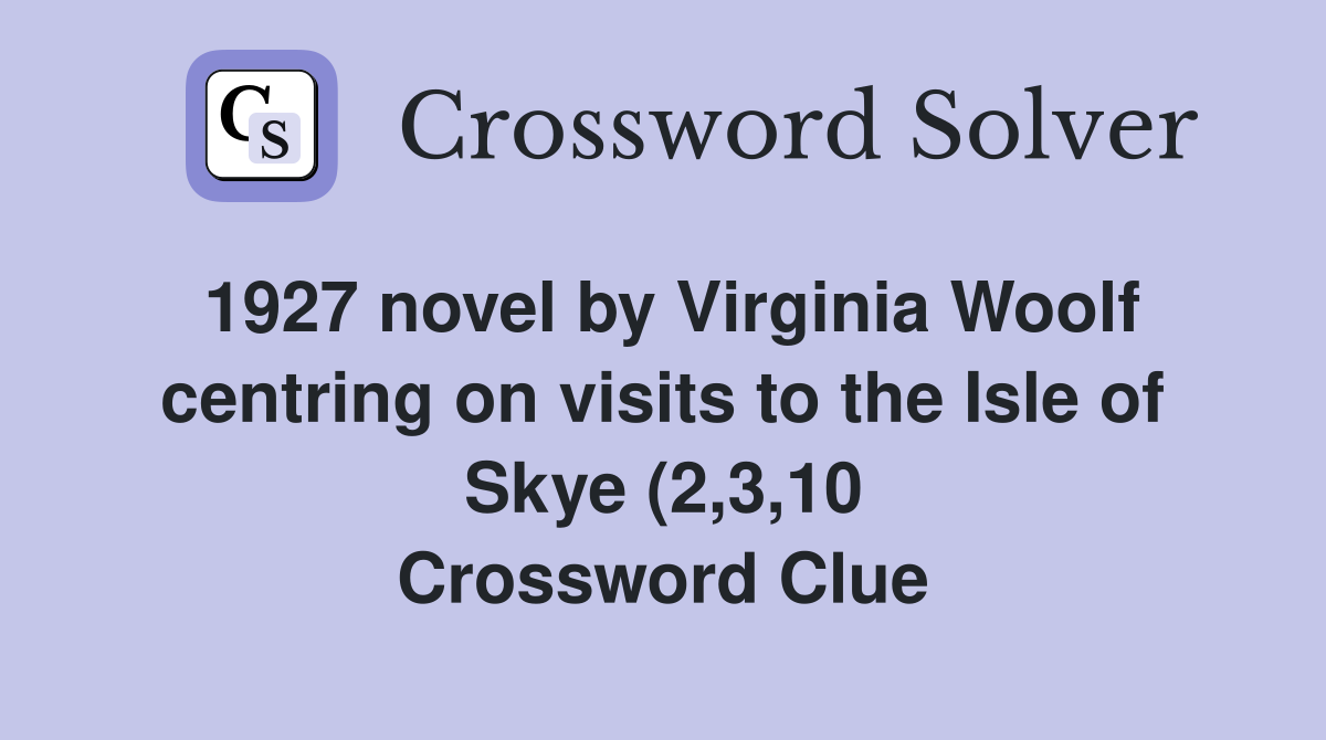 1927 novel by Virginia Woolf centring on visits to the Isle of Skye (2 1927 novel by Virginia Woolf centring on visits to the Isle of Skye (2