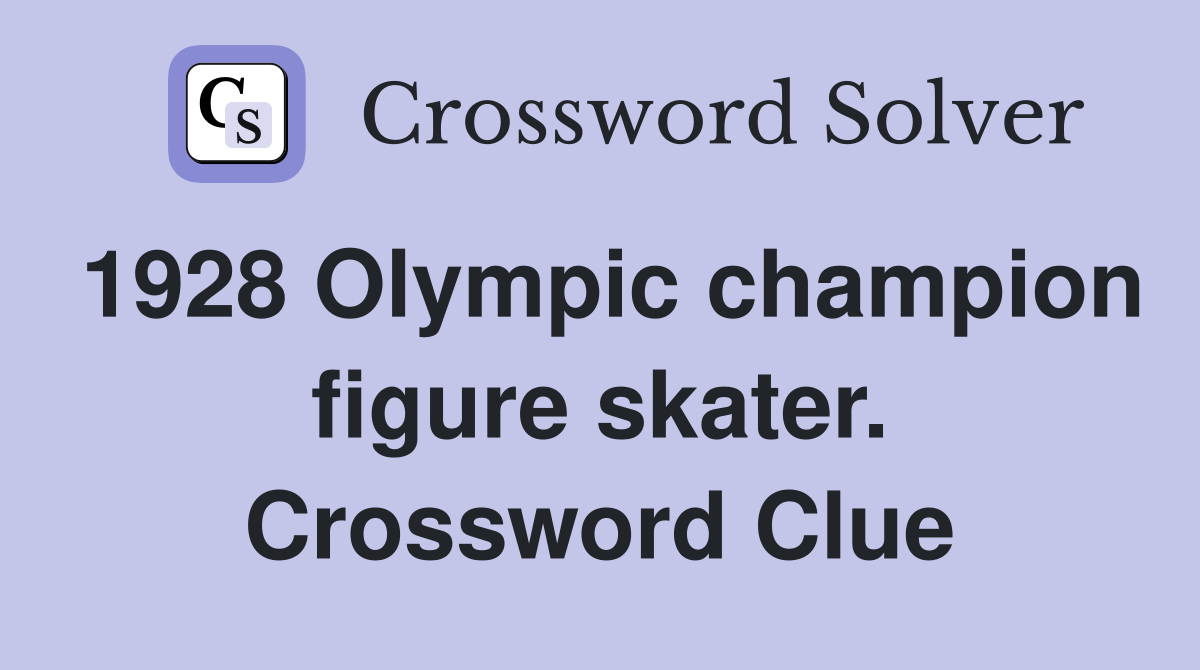 1928 Olympic champion figure skater. Crossword Clue
