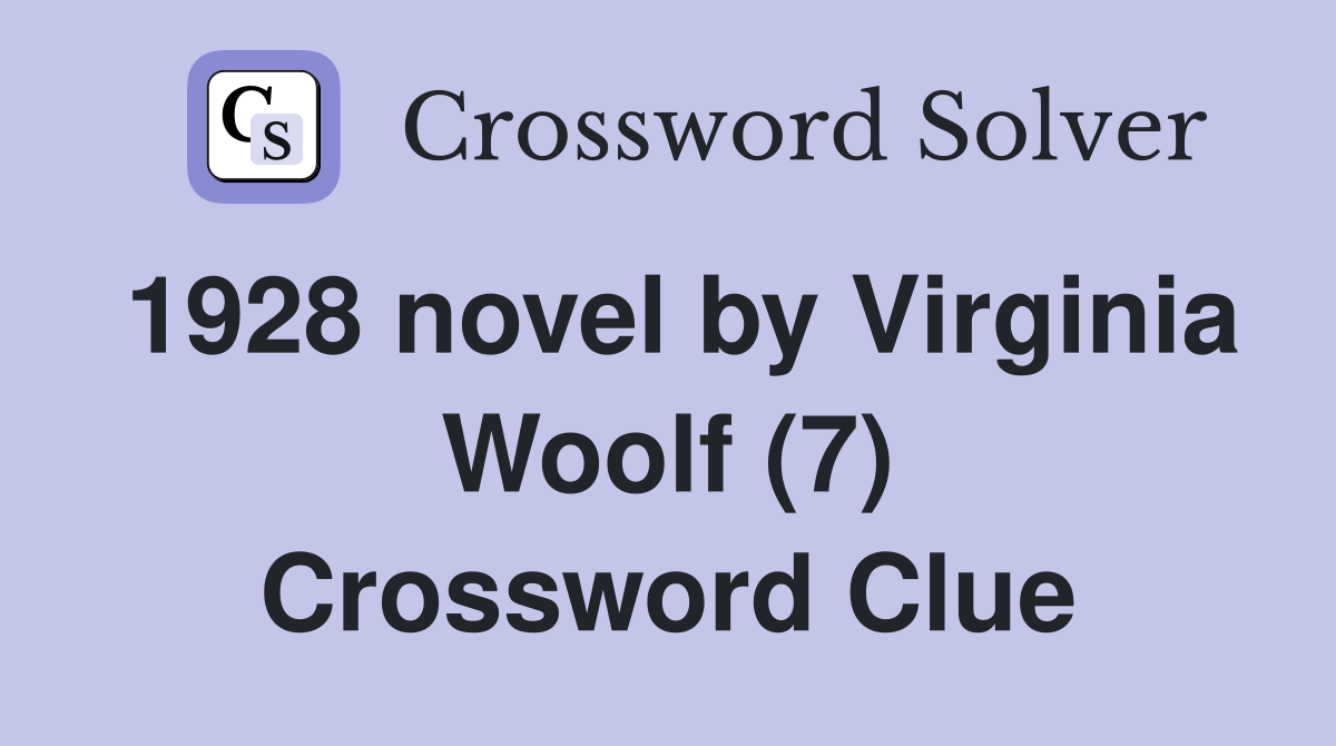 1928 novel by Virginia Woolf (7) Crossword Clue