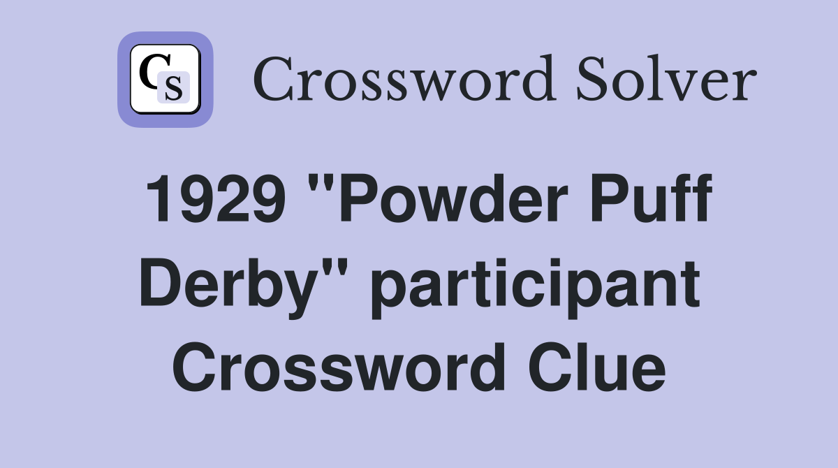 1929 "Powder Puff Derby" participant Crossword Clue
